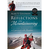 Reflections on Mountaineering: A Journey Through Life as Experienced in the Mountains (FIFTH EDITION, Revised and Expanded) with Addendum: 2024 - Hardcover