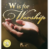 W is for Worship - Hardcover