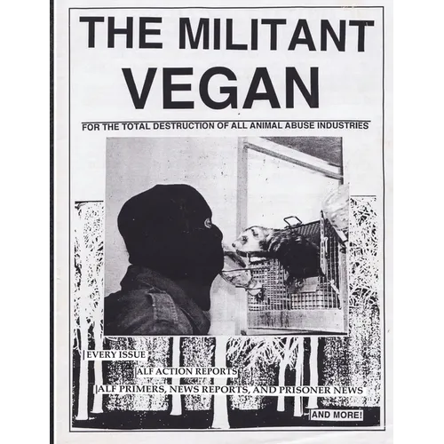 The Militant Vegan: The Book - Complete Collection, 1993-1995: (Animal Liberation Zine Collection) - Paperback