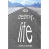Fate-Destiny-Life - Paperback