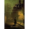 After the Spirits Come: A Continuation of Dickens's A Christmas Carol - Hardcover