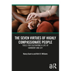 The Seven Virtues of Highly Compassionate People: Tools for Cultivating a Life of Harmony and Joy - Paperback