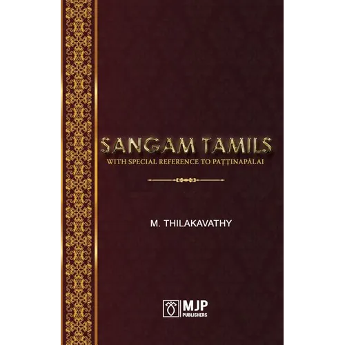 Sangam Tamils: With Special Reference To Paţţinapālai - Paperback