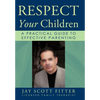 Respect Your Children: A Practical Guide To Effective Parenting - Hardcover