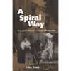 A Spiral Way: How the Phonograph Changed Ethnography - Paperback