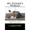 My Father's World: : Daddies and Daughters - Paperback