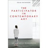 The Participator in Contemporary Art: Art and Social Relationships - Paperback