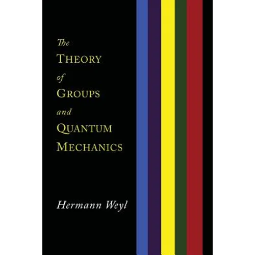 The Theory of Groups and Quantum Mechanics - Paperback
