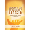 Abundantly and Outrageously Blessed - Paperback