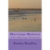 Marriage Matters: A Pre-Marriage Workbook - Paperback