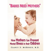 ''Babies Need Mothers'' - Paperback