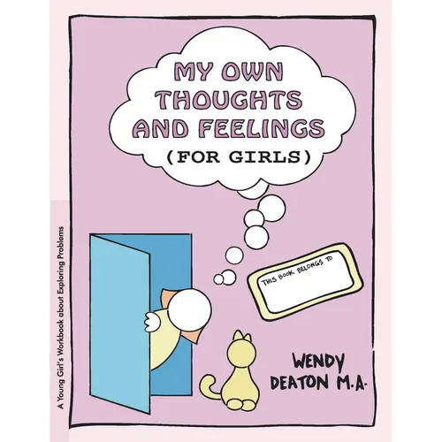 Grow: My Own Thoughts and Feelings (for Girls): A Young Girl's Workbook about Exploring Problems - Hardcover