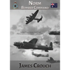 Norm - Bomber Command: The Story of Francis Norman Crouch, the first Australian to fly a Lancaster Bomber in WWII - Paperback