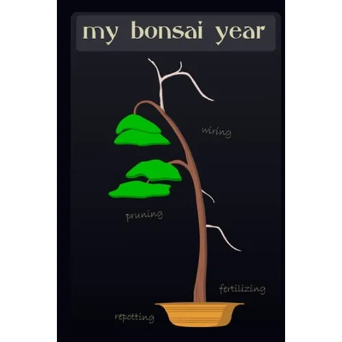 My Bonsai Year: Planning the care of your bonsai trees - Paperback