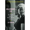 Hollywood's Eve: Eve Babitz and the Secret History of L.A. - Hardcover