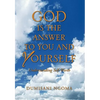 God Is the Answer to You and Yourself: Understanding Self-Worth - Paperback