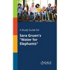 A Study Guide for Sara Gruen's "Water for Elephants" - Paperback