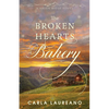 The Broken Hearts Bakery: A Clean Small-Town Contemporary Romance - Paperback
