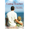 The Caring Teacher: Using Compassion to Connect with Kids - Paperback