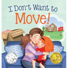 I Don't Want to Move: A Surprising Journey of Friendship and Adventure - Hardcover