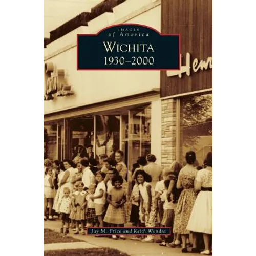 Wichita 1930-2000 - Hardcover