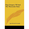 Pope Gregory VII And The Theocratic State - Paperback