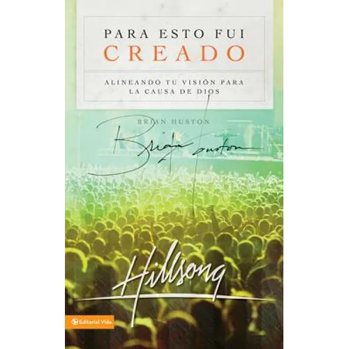 Los Para Esto Fui Creado: Alineando Tu Visi��n Para La Causa de Dios - Paperback