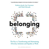 Belonging: The Key to Transforming and Maintaining Diversity, Inclusion and Equality at Work - Paperback