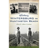 Historic Wintersburg in Huntington Beach - Hardcover