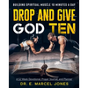 Drop and Give God Ten Devotional/Planner: Building Spiritual Muscle 10 Minutes A Day - Paperback