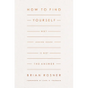 How to Find Yourself: Why Looking Inward Is Not the Answer - Paperback