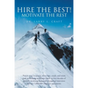 Hire the Best!: Motivate the Rest - Paperback