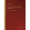 History of the Decline and Fall of the Roman Empire: Vol. 2; Part 1 - in large print - Paperback