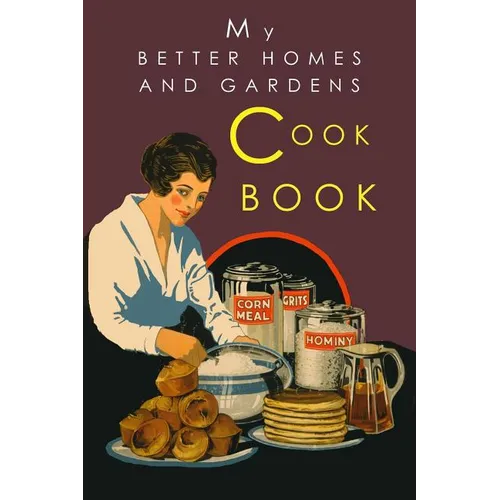 My Better Homes and Gardens Cook Book: 1930 Classic Edition - Paperback