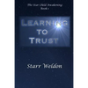 Learning to Trust: The Star Child Awakening, Book 1 - Paperback