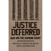 Justice Deferred: Race and the Supreme Court - Hardcover