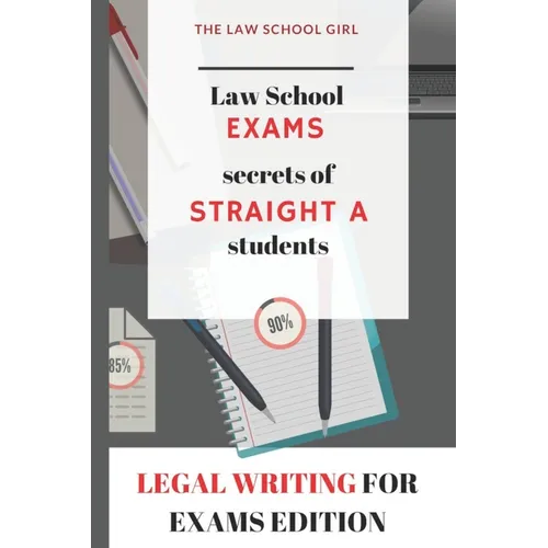 Law School Exams: secrets of straight A students: Legal Writing for Exams Edition - Paperback