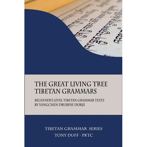 The Great Living Tree Tibetan Grammars: Beginner's Level Tibetan Grammar Texts by Yangchen Drubpay Dorje - Paperback