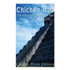 Chichen Itza: The History and Mystery of the Maya's Most Famous City - Paperback
