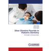 Silver Diamine Fluoride in Pediatric Dentistry - Paperback