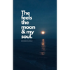 The Feels The Moon and My Soul - Paperback