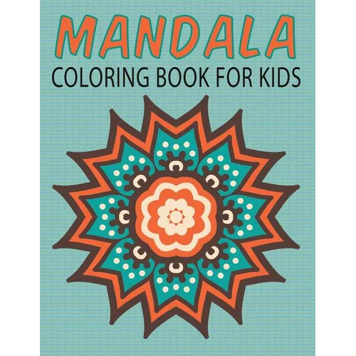 Mandalas Coloring Book for Kids (Kids Colouring Books: Volume 14) - Paperback