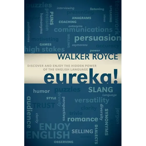 Eureka!: Discover and Enjoy the Hidden Power of the English Language - Paperback