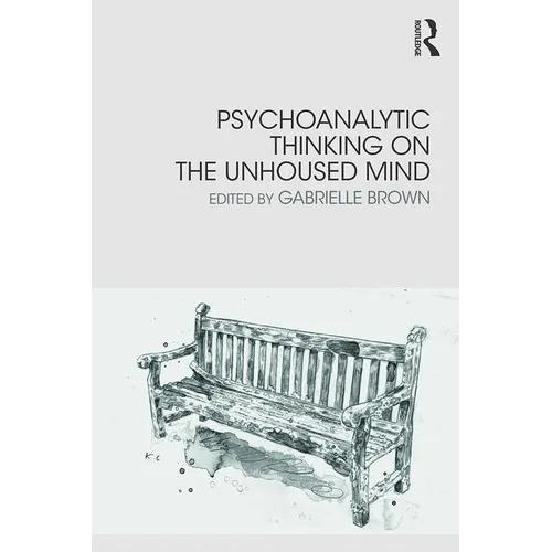 Psychoanalytic Thinking on the Unhoused Mind - Paperback