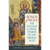 Bonds of Wool: The Pallium and Papal Power in the Middle Ages - Paperback