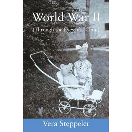 World War II: (Through the Eyes of a Child) - Paperback