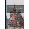 The White Eagle of Poland - Paperback