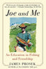 Joe and Me: An Education in Fishing and Friendship - Paperback