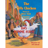 The Silly Chicken -- Das dumme Huhn: Bilingual English-German Edition / Zweisprachige Ausgabe Englisch-Deutsch - Paperback