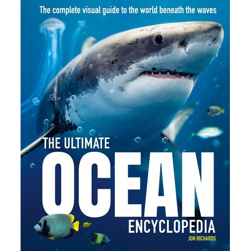 The Ultimate Ocean Encyclopedia: The Complete Visual Guide to Ocean Life - Hardcover